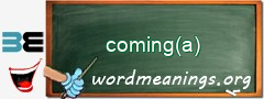 WordMeaning blackboard for coming(a)
